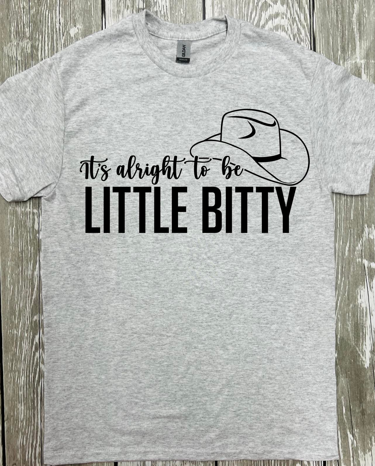It's Alright to be Itty Bitty Ash Grey Tee