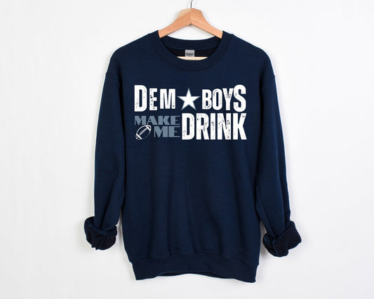 *DTF* Dem Boys Make Me Drink Navy Sweatshirt