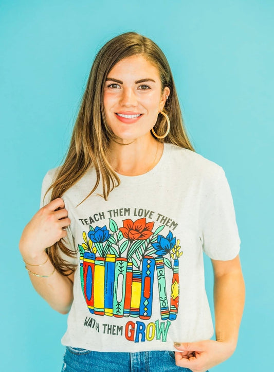 Teach them, love them, watch them grow tee
