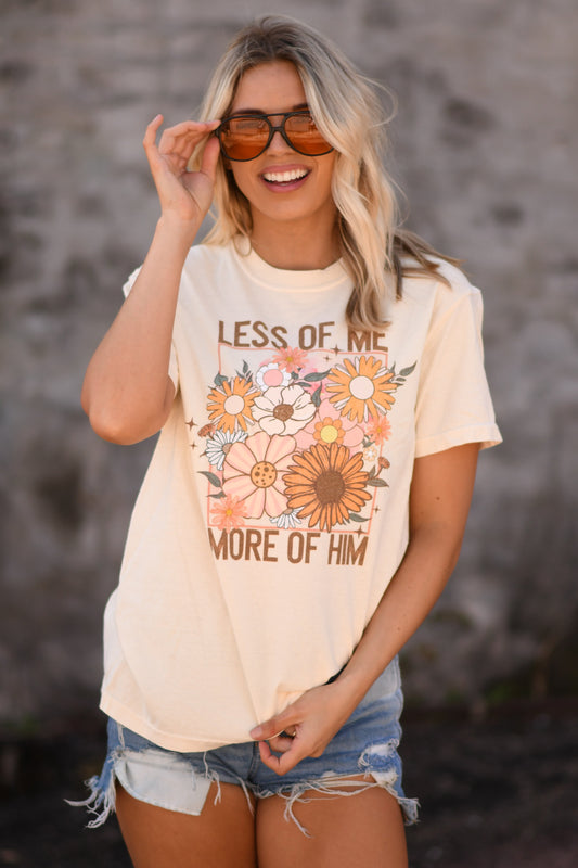 Less Of Me More Of Him Floral Tee