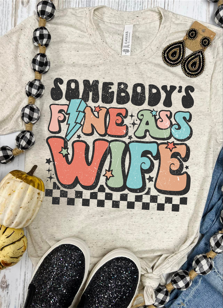 Somebody’s Fine Ass Wife Oatmeal Tee