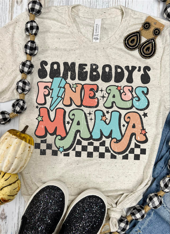 Somebody’s Fine Ass Mama Oatmeal Tee