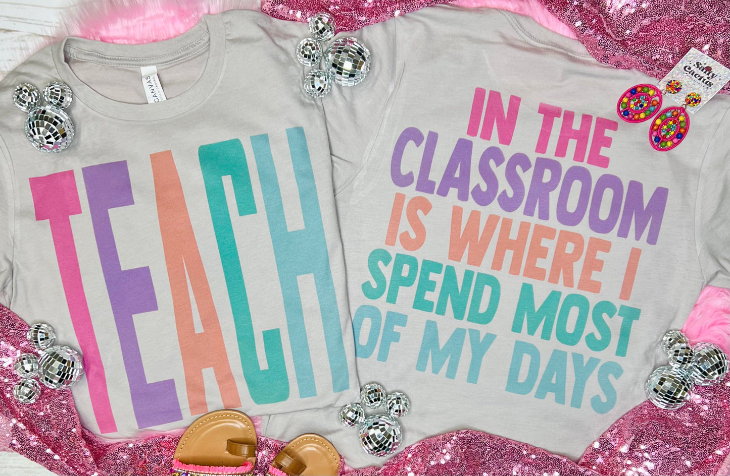 TEACH- In The Classroom Is Where I Spend Most My Days Tan Tee